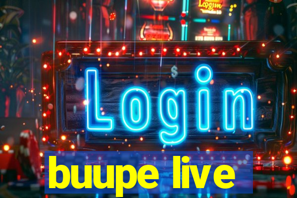 buupe live